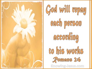 Romans 2:6 God Will Repay Each According To His Works (orange)